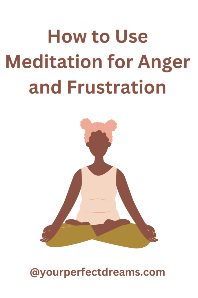 How to use meditation for anger and frustration