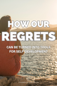 Regrets: How to face them and grow