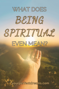 What does it mean to be spiritual?