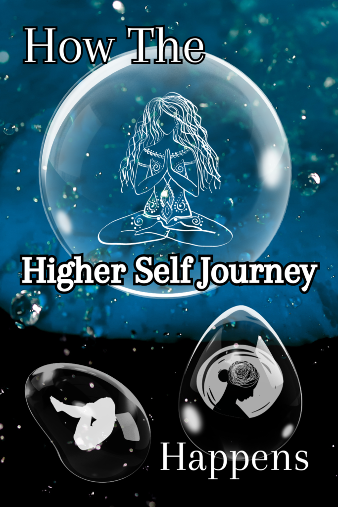 How the higher self journey happens