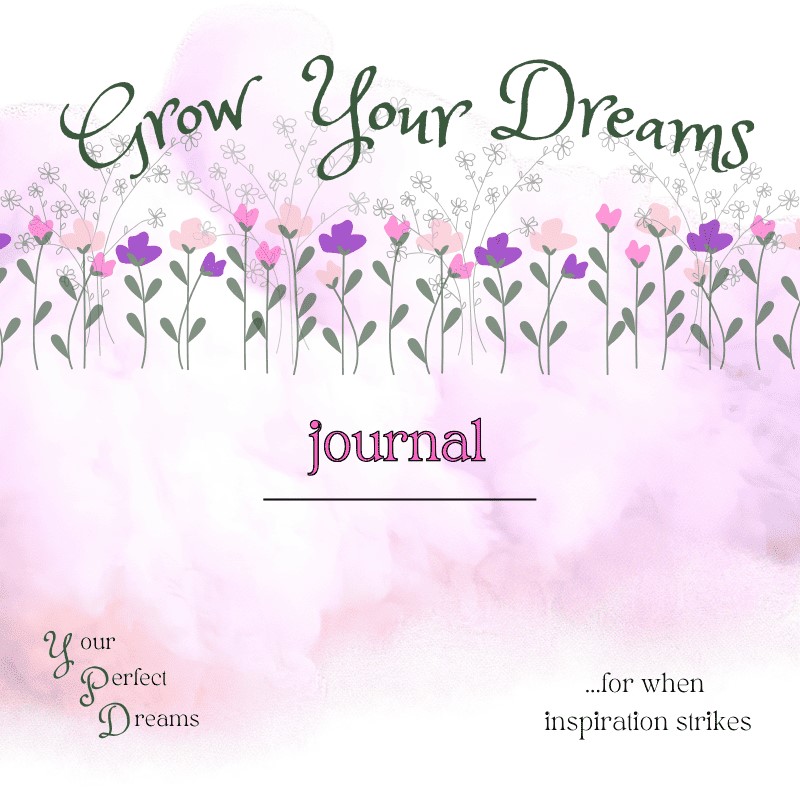 Grow Your Dreams Journal